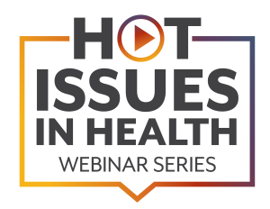 Hot Issues in Health webinar series logo